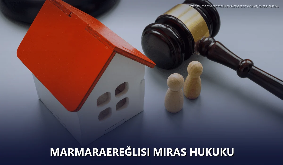 Marmaraereğlisi Miras Hukuku