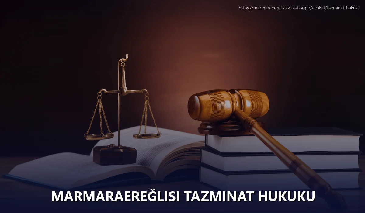 Marmaraereğlisi Tazminat Hukuku