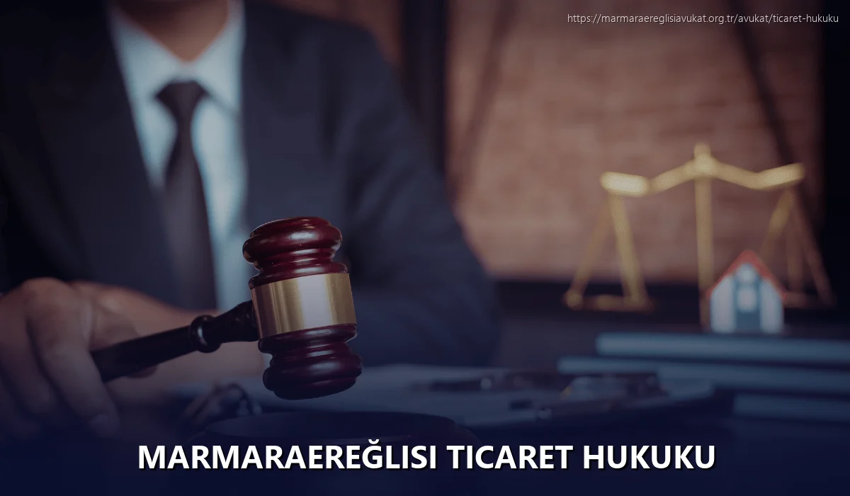 Marmaraereğlisi Ticaret Hukuku