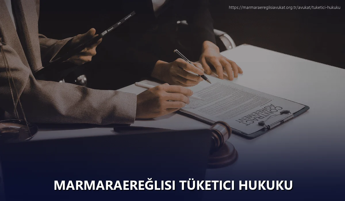 Marmaraereğlisi Tüketici Hukuku